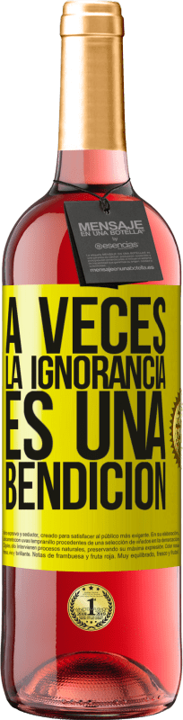 29,95 € | Vino Rosado Edición ROSÉ A veces la ignorancia es una bendición Etiqueta Amarilla. Etiqueta personalizable Vino joven Cosecha 2025 Tempranillo