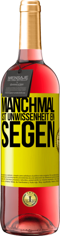 29,95 € | Roséwein ROSÉ Ausgabe Manchmal ist Unwissenheit ein Segen Gelbes Etikett. Anpassbares Etikett Junger Wein Ernte 2023 Tempranillo