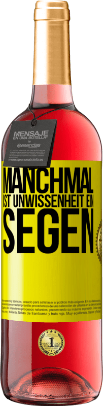 29,95 € | Roséwein ROSÉ Ausgabe Manchmal ist Unwissenheit ein Segen Gelbes Etikett. Anpassbares Etikett Junger Wein Ernte 2024 Tempranillo