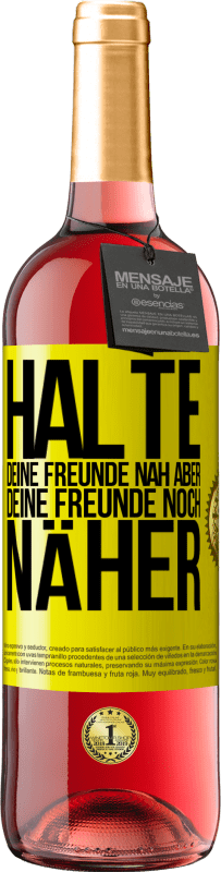 29,95 € | Roséwein ROSÉ Ausgabe Halte deine Freunde nah aber deine Freunde noch näher Gelbes Etikett. Anpassbares Etikett Junger Wein Ernte 2025 Tempranillo