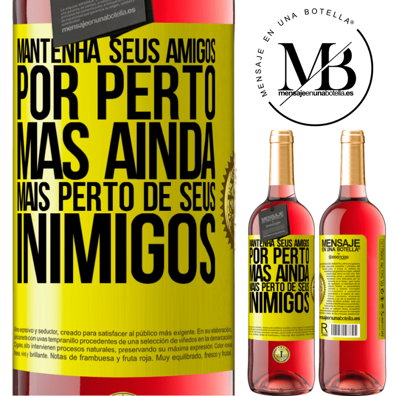 29,95 € Envio grátis | Vinho rosé Edição ROSÉ Mantenha seus amigos por perto, mas ainda mais perto de seus inimigos Etiqueta Amarela. Etiqueta personalizável Vinho jovem Colheita 2023 Tempranillo