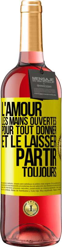 29,95 € | Vin rosé Édition ROSÉ L'amour les mains ouvertes. Pour tout donner et le laisser partir. Toujours Étiquette Jaune. Étiquette personnalisable Vin jeune Récolte 2025 Tempranillo