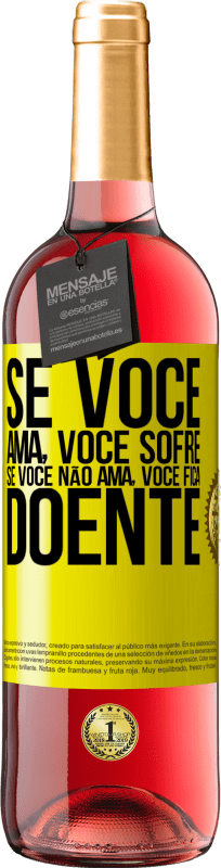 «Se você ama, você sofre. Se você não ama, você fica doente» Edição ROSÉ