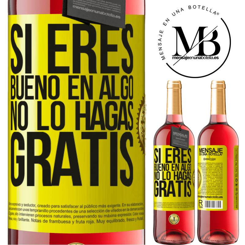 29,95 € Envío gratis | Vino Rosado Edición ROSÉ Si eres bueno en algo, no lo hagas gratis Etiqueta Amarilla. Etiqueta personalizable Vino joven Cosecha 2024 Tempranillo