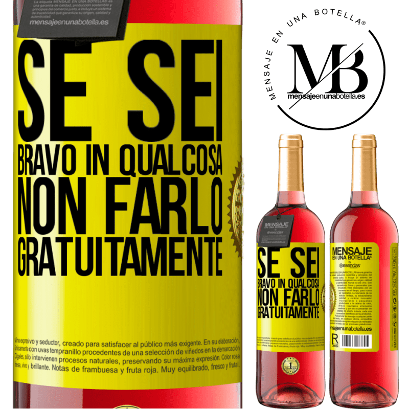 29,95 € Spedizione Gratuita | Vino rosato Edizione ROSÉ Se sei bravo in qualcosa, non farlo gratuitamente Etichetta Gialla. Etichetta personalizzabile Vino giovane Raccogliere 2024 Tempranillo