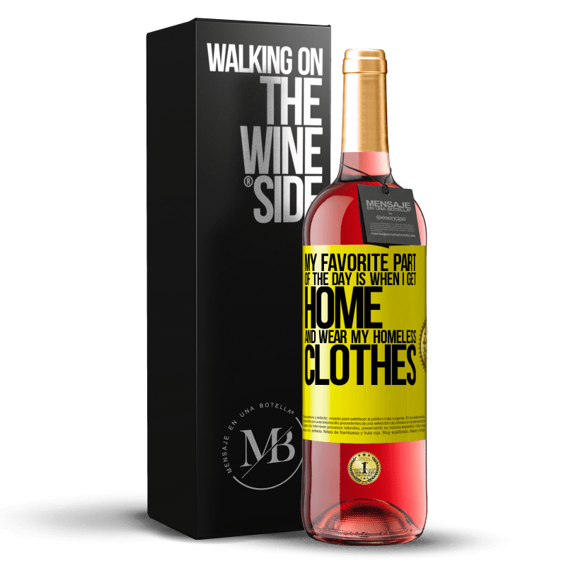 29,95 € Free Shipping | Rosé Wine ROSÉ Edition My favorite part of the day is when I get home and wear my homeless clothes Yellow Label. Customizable label Young wine Harvest 2023 Tempranillo