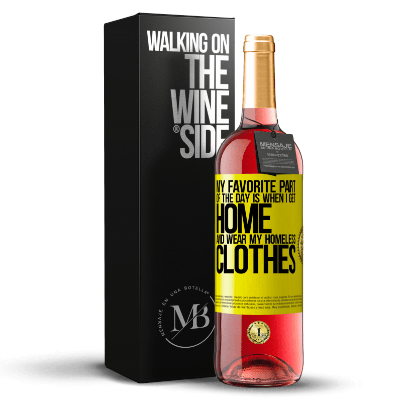 29,95 € Free Shipping | Rosé Wine ROSÉ Edition My favorite part of the day is when I get home and wear my homeless clothes Yellow Label. Customizable label Young wine Harvest 2024 Tempranillo