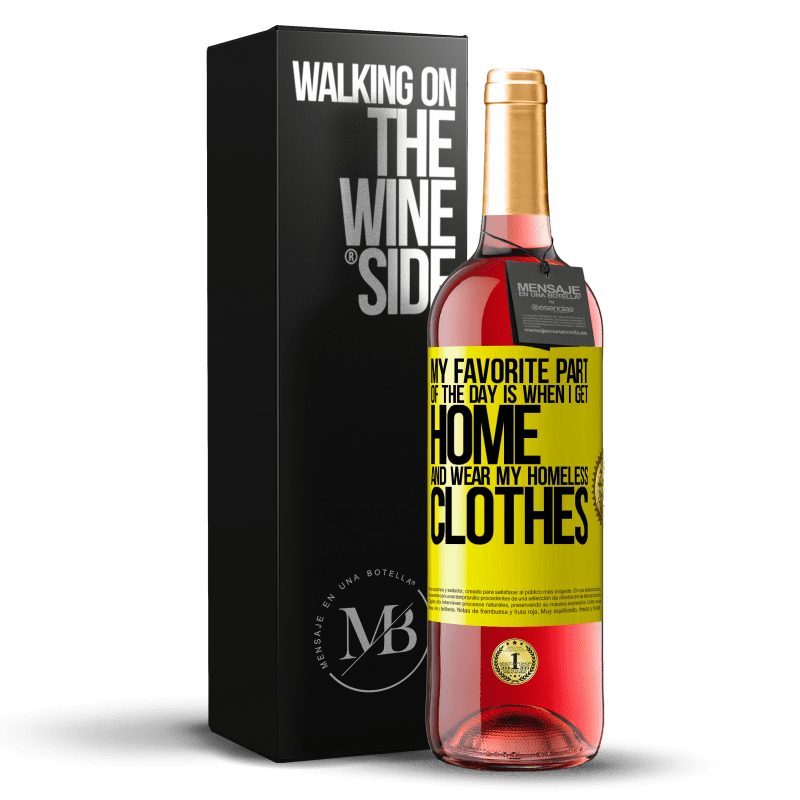 29,95 € Free Shipping | Rosé Wine ROSÉ Edition My favorite part of the day is when I get home and wear my homeless clothes Yellow Label. Customizable label Young wine Harvest 2025 Tempranillo