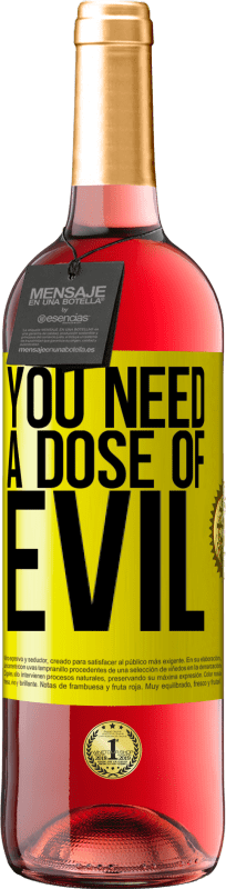 29,95 € | Rosé Wine ROSÉ Edition You need a dose of evil Yellow Label. Customizable label Young wine Harvest 2024 Tempranillo