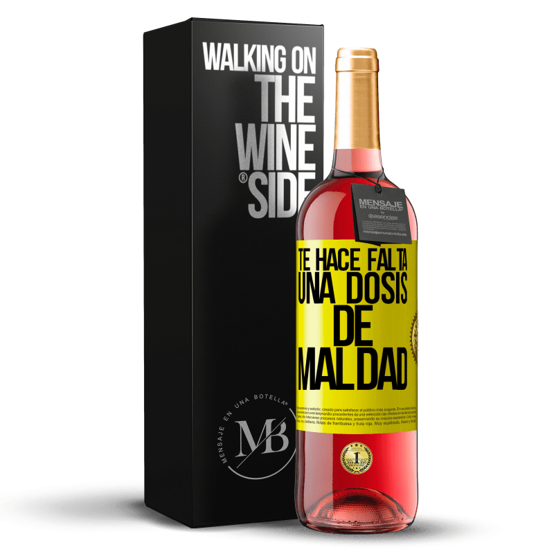 29,95 € Envío gratis | Vino Rosado Edición ROSÉ Te hace falta una dosis de maldad Etiqueta Amarilla. Etiqueta personalizable Vino joven Cosecha 2024 Tempranillo