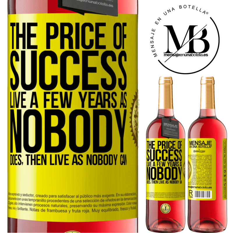 29,95 € Free Shipping | Rosé Wine ROSÉ Edition The price of success. Live a few years as nobody does, then live as nobody can Yellow Label. Customizable label Young wine Harvest 2024 Tempranillo