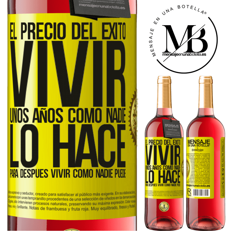 29,95 € Envío gratis | Vino Rosado Edición ROSÉ El precio del éxito. Vivir unos años como nadie lo hace, para después vivir como nadie puede Etiqueta Amarilla. Etiqueta personalizable Vino joven Cosecha 2024 Tempranillo