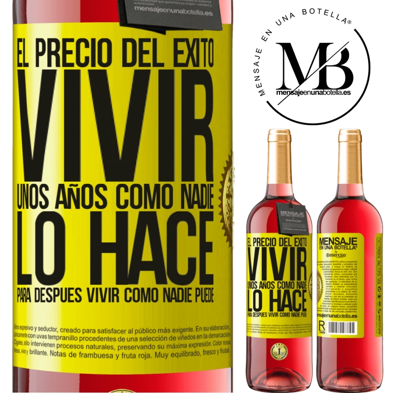 29,95 € Envío gratis | Vino Rosado Edición ROSÉ El precio del éxito. Vivir unos años como nadie lo hace, para después vivir como nadie puede Etiqueta Amarilla. Etiqueta personalizable Vino joven Cosecha 2025 Tempranillo