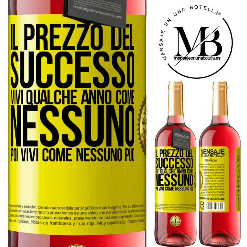 29,95 € Spedizione Gratuita | Vino rosato Edizione ROSÉ Il prezzo del successo. Vivi qualche anno come nessuno, poi vivi come nessuno può Etichetta Gialla. Etichetta personalizzabile Vino giovane Raccogliere 2025 Tempranillo