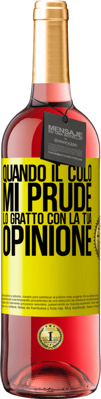 29,95 € | Vino rosato Edizione ROSÉ Quando il culo mi prude, lo gratto con la tua opinione Etichetta Gialla. Etichetta personalizzabile Vino giovane Raccogliere 2024 Tempranillo