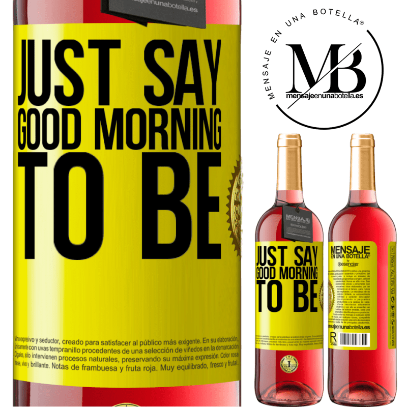 24,95 € Free Shipping | Rosé Wine ROSÉ Edition Just say Good morning to be Yellow Label. Customizable label Young wine Harvest 2021 Tempranillo