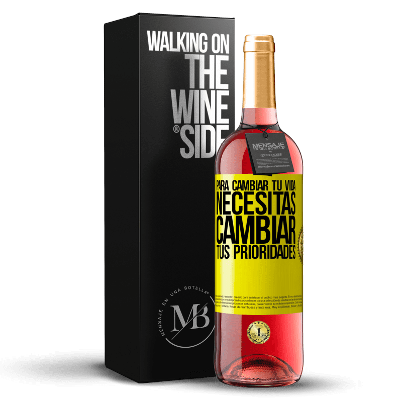 29,95 € Envío gratis | Vino Rosado Edición ROSÉ Para cambiar tu vida necesitas cambiar tus prioridades Etiqueta Amarilla. Etiqueta personalizable Vino joven Cosecha 2024 Tempranillo