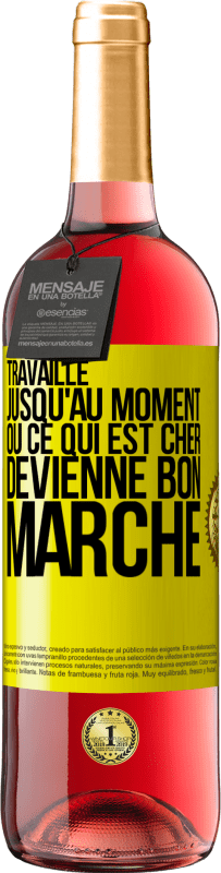 29,95 € | Vin rosé Édition ROSÉ Travaille jusqu'au moment où ce qui est cher devienne bon marché Étiquette Jaune. Étiquette personnalisable Vin jeune Récolte 2025 Tempranillo