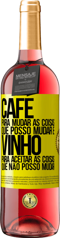 Envio grátis | Vinho rosé Edição ROSÉ CAFÉ para mudar as coisas que posso mudar e VINHO para aceitar as coisas que não posso mudar Etiqueta Amarela. Etiqueta personalizável Vinho jovem Colheita 2023 Tempranillo