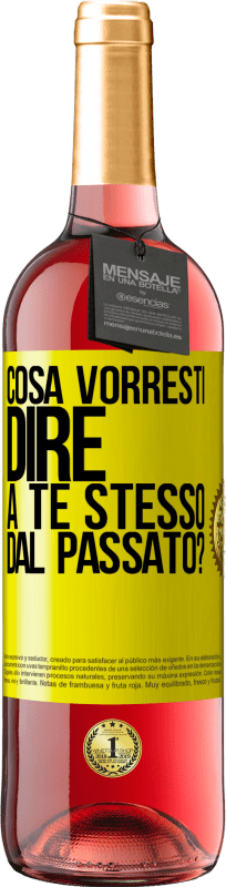 29,95 € Spedizione Gratuita | Vino rosato Edizione ROSÉ cosa vorresti dire a te stesso dal passato? Etichetta Gialla. Etichetta personalizzabile Vino giovane Raccogliere 2025 Tempranillo