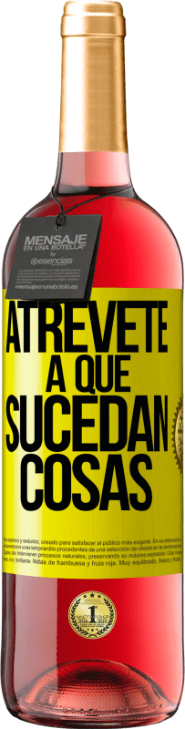 29,95 € Envío gratis | Vino Rosado Edición ROSÉ Atrévete a que sucedan cosas Etiqueta Amarilla. Etiqueta personalizable Vino joven Cosecha 2025 Tempranillo