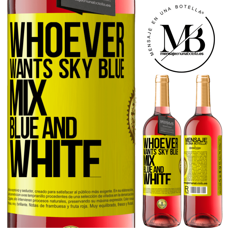 24,95 € Free Shipping | Rosé Wine ROSÉ Edition Whoever wants sky blue, mix blue and white Yellow Label. Customizable label Young wine Harvest 2021 Tempranillo