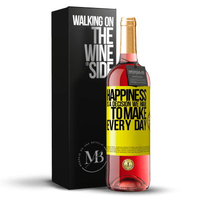 «Happiness is a decision we have to make every day» ROSÉ Edition