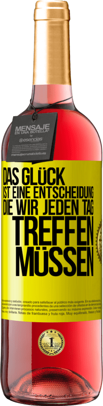 29,95 € | Roséwein ROSÉ Ausgabe Das Glück ist eine Entscheidung, die wir jeden Tag treffen müssen Gelbes Etikett. Anpassbares Etikett Junger Wein Ernte 2025 Tempranillo