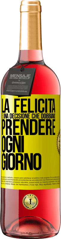 Spedizione Gratuita | Vino rosato Edizione ROSÉ La felicità è una decisione che dobbiamo prendere ogni giorno Etichetta Gialla. Etichetta personalizzabile Vino giovane Raccogliere 2023 Tempranillo