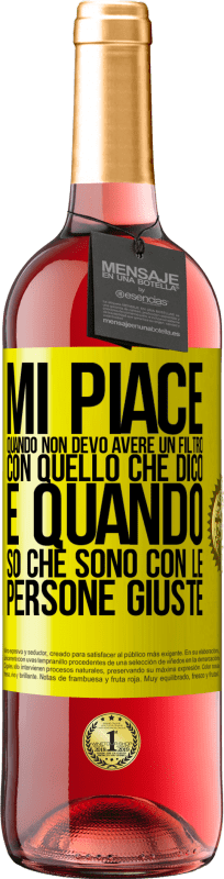 29,95 € | Vino rosato Edizione ROSÉ Mi piace quando non devo avere un filtro con quello che dico. È quando so che sono con le persone giuste Etichetta Gialla. Etichetta personalizzabile Vino giovane Raccogliere 2024 Tempranillo