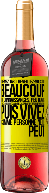 29,95 € | Vin rosé Édition ROSÉ Dormez tard, réveillez-vous tôt. Beaucoup de connaissances, peu d'amis. Vivez quelques années comme personne ne le fait, puis vi Étiquette Jaune. Étiquette personnalisable Vin jeune Récolte 2024 Tempranillo