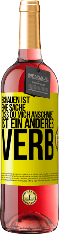 29,95 € | Roséwein ROSÉ Ausgabe Schauen ist eine Sache. Dass du mich anschaust, ist ein anderes Verb Gelbes Etikett. Anpassbares Etikett Junger Wein Ernte 2024 Tempranillo