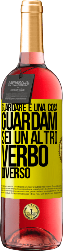 29,95 € | Vino rosato Edizione ROSÉ Guardare è una cosa. Guardami, sei un altro verbo diverso Etichetta Gialla. Etichetta personalizzabile Vino giovane Raccogliere 2024 Tempranillo