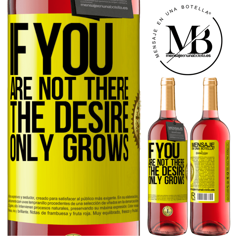 29,95 € Free Shipping | Rosé Wine ROSÉ Edition If you are not there, the desire only grows Yellow Label. Customizable label Young wine Harvest 2024 Tempranillo
