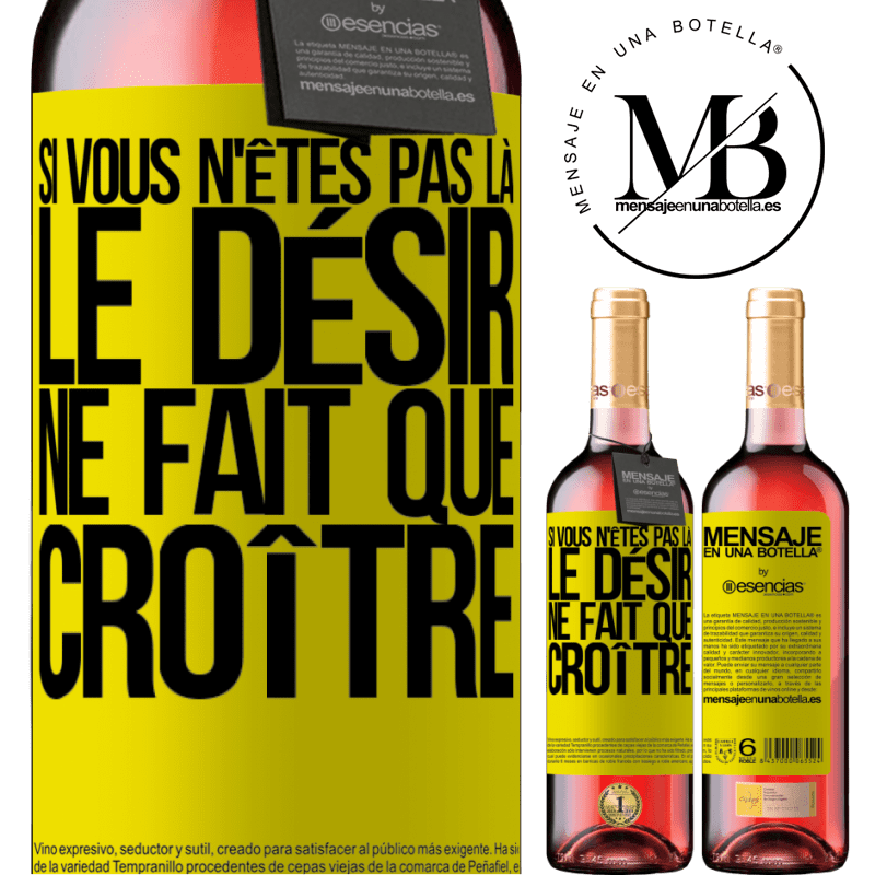 «Si vous n'êtes pas là, le désir ne fait que croître» Édition ROSÉ