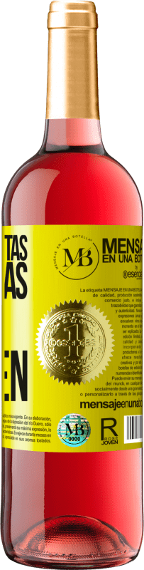 «Si tú no estás, las ganas sólo crecen» Edición ROSÉ