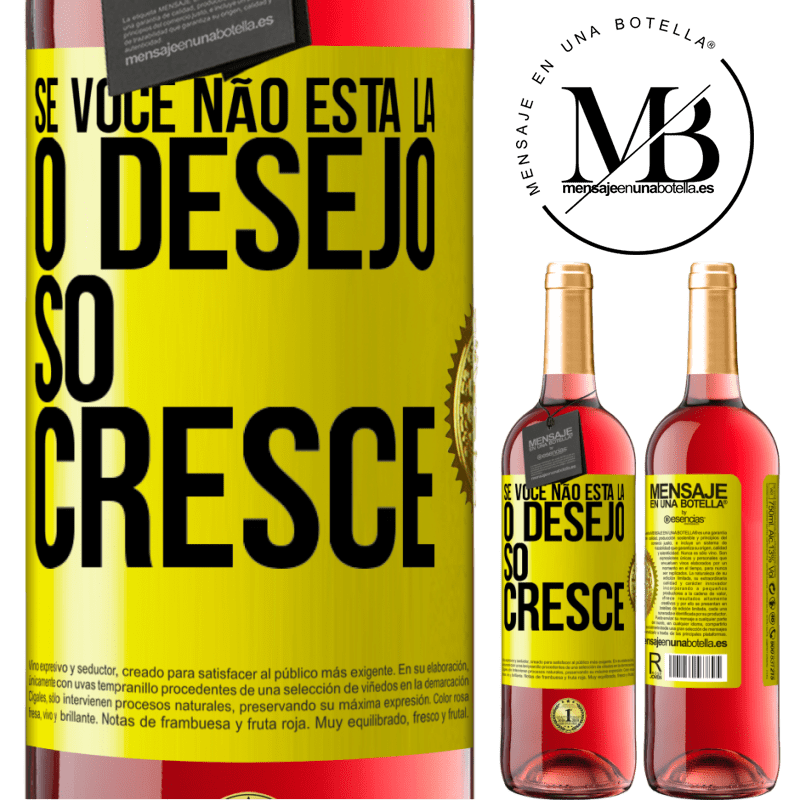 29,95 € Envio grátis | Vinho rosé Edição ROSÉ Se você não está lá, o desejo só cresce Etiqueta Amarela. Etiqueta personalizável Vinho jovem Colheita 2024 Tempranillo