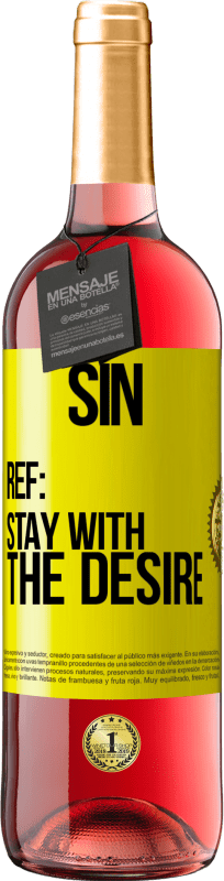 29,95 € Free Shipping | Rosé Wine ROSÉ Edition Sin. Ref: stay with the desire Yellow Label. Customizable label Young wine Harvest 2025 Tempranillo