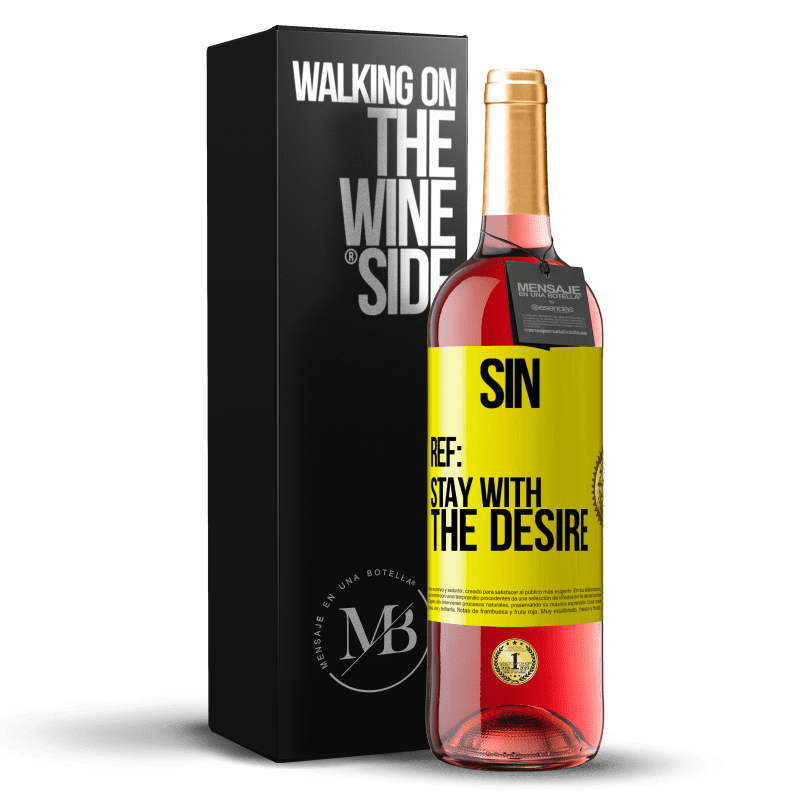 29,95 € Free Shipping | Rosé Wine ROSÉ Edition Sin. Ref: stay with the desire Yellow Label. Customizable label Young wine Harvest 2022 Tempranillo
