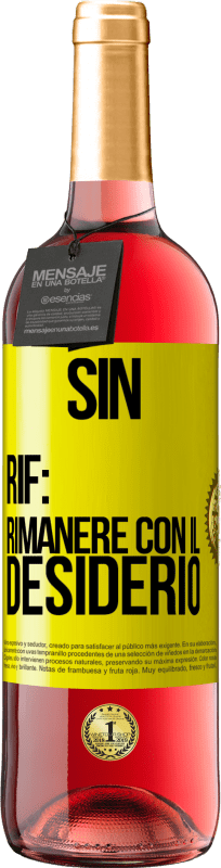 29,95 € Spedizione Gratuita | Vino rosato Edizione ROSÉ Sin. Rif: rimanere con il desiderio Etichetta Gialla. Etichetta personalizzabile Vino giovane Raccogliere 2025 Tempranillo