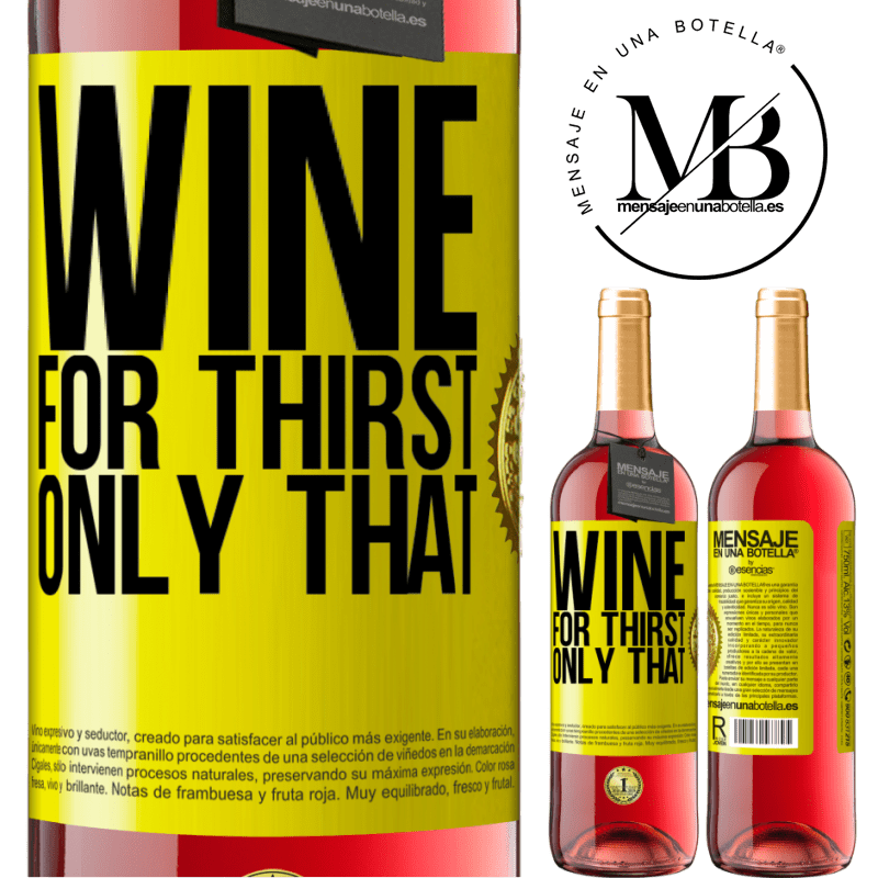 24,95 € Free Shipping | Rosé Wine ROSÉ Edition He came for thirst. Only that Yellow Label. Customizable label Young wine Harvest 2021 Tempranillo