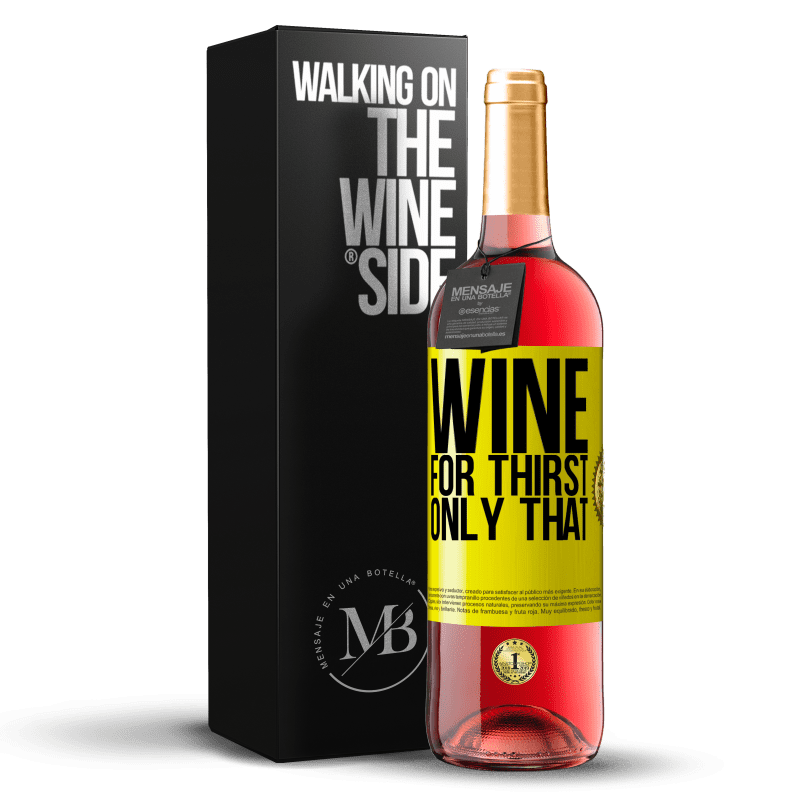 29,95 € Free Shipping | Rosé Wine ROSÉ Edition He came for thirst. Only that Yellow Label. Customizable label Young wine Harvest 2023 Tempranillo
