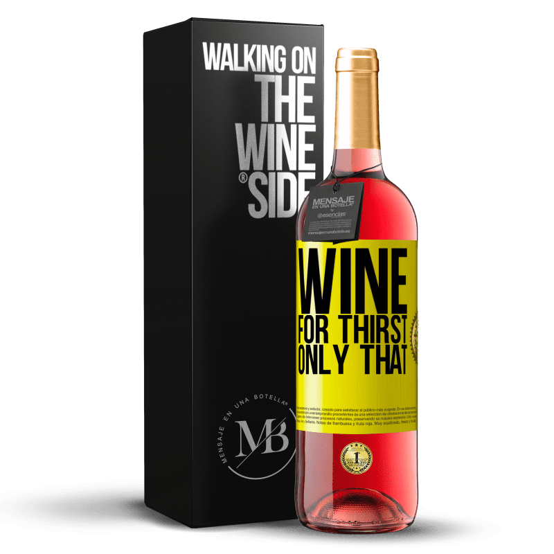 29,95 € Free Shipping | Rosé Wine ROSÉ Edition He came for thirst. Only that Yellow Label. Customizable label Young wine Harvest 2024 Tempranillo