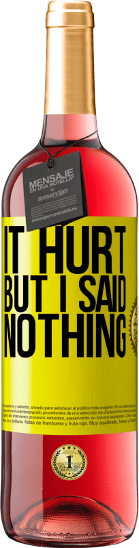29,95 € | Rosé Wine ROSÉ Edition It hurt, but I said nothing Yellow Label. Customizable label Young wine Harvest 2023 Tempranillo