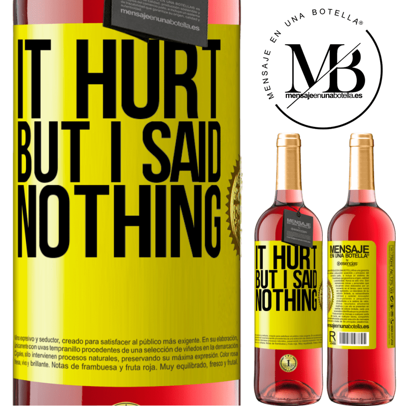 24,95 € Free Shipping | Rosé Wine ROSÉ Edition It hurt, but I said nothing Yellow Label. Customizable label Young wine Harvest 2021 Tempranillo