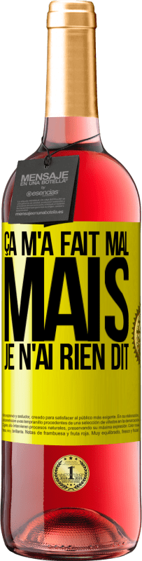 29,95 € Envoi gratuit | Vin rosé Édition ROSÉ Ça m'a fait mal mais je n'ai rien dit Étiquette Jaune. Étiquette personnalisable Vin jeune Récolte 2025 Tempranillo