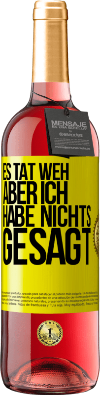 29,95 € Kostenloser Versand | Roséwein ROSÉ Ausgabe Es tat weh aber ich habe nichts gesagt Gelbes Etikett. Anpassbares Etikett Junger Wein Ernte 2025 Tempranillo