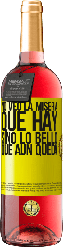 29,95 € Envío gratis | Vino Rosado Edición ROSÉ No veo la miseria que hay sino lo bello que aún queda Etiqueta Amarilla. Etiqueta personalizable Vino joven Cosecha 2025 Tempranillo