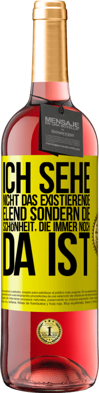 «Ich sehe nicht das existierende Elend sondern die Schönheit, die immer noch da ist» ROSÉ Ausgabe