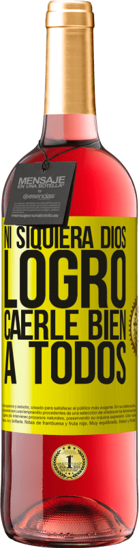 29,95 € Envío gratis | Vino Rosado Edición ROSÉ Ni siquiera Dios logró caerle bien a todos Etiqueta Amarilla. Etiqueta personalizable Vino joven Cosecha 2025 Tempranillo